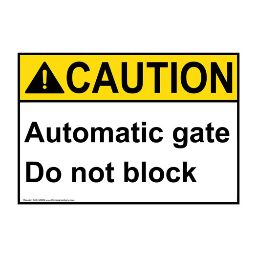 ANSI CAUTION Automatic gate Do not block Sign ACE-50009