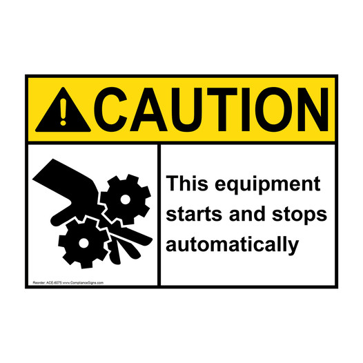 ANSI CAUTION Equipment Starts And Stops Automatically Sign with Symbol ACE-6075