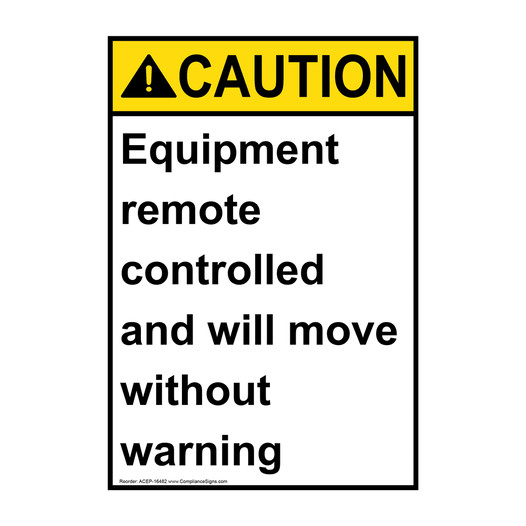 Portrait ANSI CAUTION Equipment remote controlled move warning Sign ACEP-16482