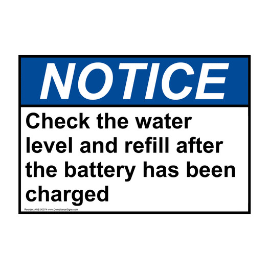 ANSI NOTICE Check water level and refill after battery charged Sign ANE-50074