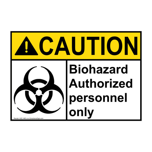 ANSI CAUTION Biohazard Authorized Personnel Only Sign with Symbol ACE-1465