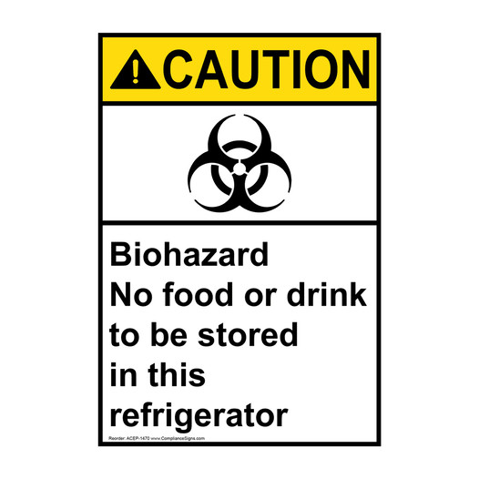 Portrait ANSI CAUTION Biohazard No Food Drink In Refrigerator Sign with Symbol ACEP-1470