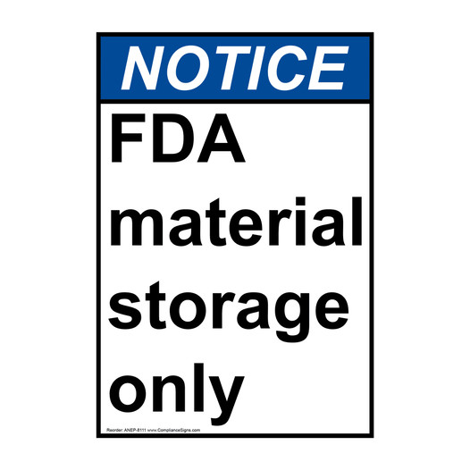 Portrait ANSI NOTICE FDA material storage only Sign ANEP-8111
