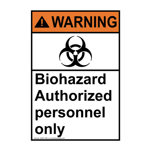 Portrait ANSI WARNING Biohazard Authorized Personnel Only Sign with Symbol AWEP-1465