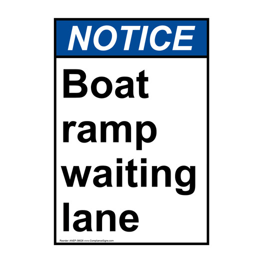 Portrait ANSI NOTICE Boat ramp waiting lane Sign ANEP-36626