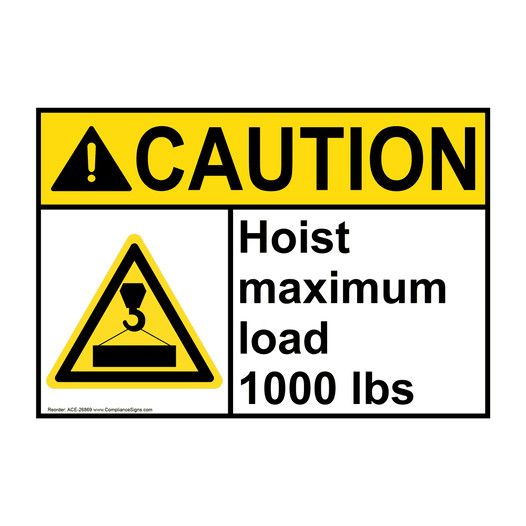 ANSI CAUTION Hoist maximum load 1000 lbs Sign with Symbol ACE-26869