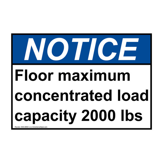 ANSI NOTICE Floor maximum concentrated load capacity Sign ANE-26852