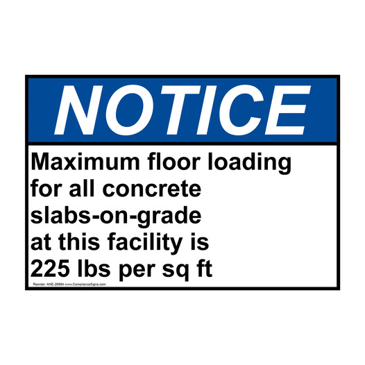 ANSI NOTICE Maximum floor loading for all concrete Sign ANE-26864