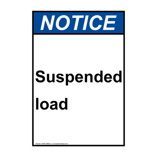 Portrait ANSI NOTICE Suspended load Sign ANEP-26868