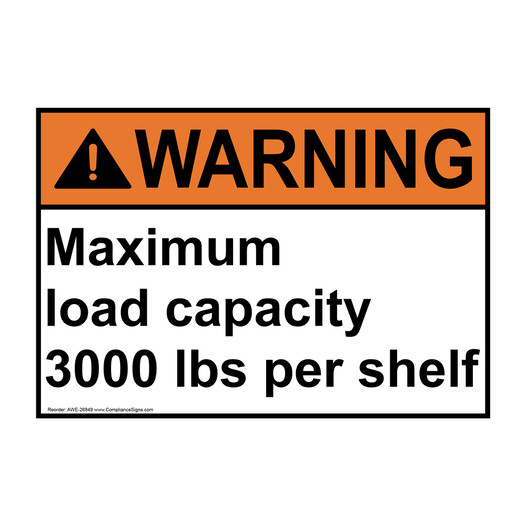 ANSI WARNING Maximum load capacity 3000 lbs per shelf Sign AWE-26849