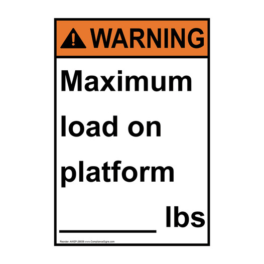 Portrait ANSI WARNING Maximum load on platform____lbs Sign AWEP-26838