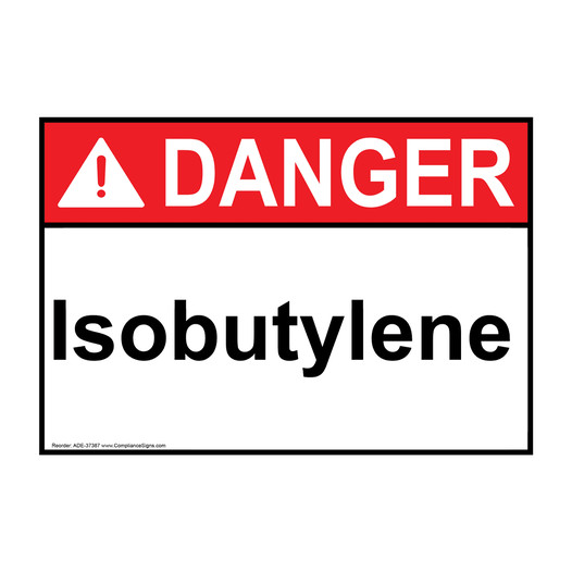 ANSI DANGER Isobutylene Sign ADE-37387