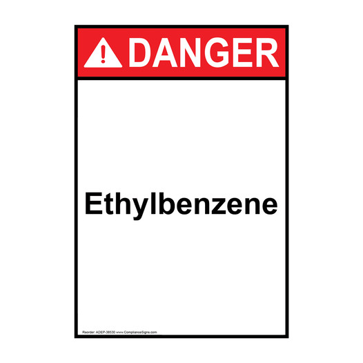 Portrait ANSI DANGER Ethylbenzene Sign ADEP-38530