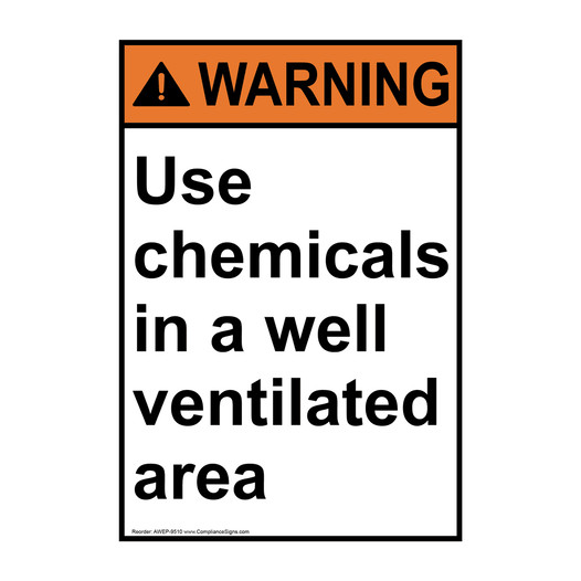 Portrait ANSI WARNING Use chemicals in a well ventilated area Sign AWEP-9510