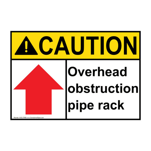 ANSI CAUTION Overhead obstruction pipe rack Sign with Symbol ACE-27690