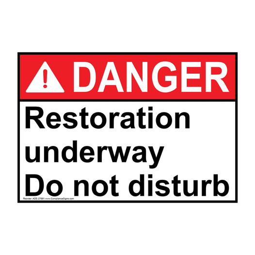 ANSI DANGER Restoration underway Do not disturb Sign ADE-27691