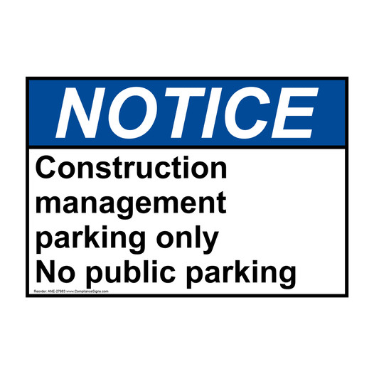 ANSI NOTICE Construction management parking only Sign ANE-27683