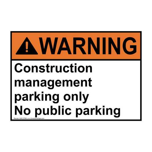 ANSI WARNING Construction management parking Sign AWE-27683