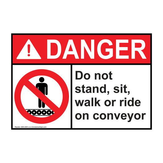 ANSI DANGER Do Not Stand, Sit, Walk Or Ride On Conveyor Sign with Symbol ADE-2445