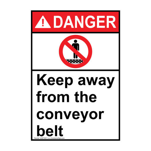 Portrait ANSI DANGER Keep Away From The Conveyor Belt Sign with Symbol ADEP-9521