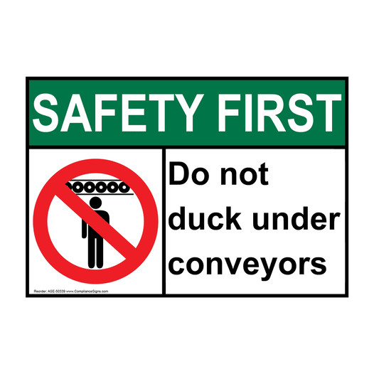 ANSI SAFETY FIRST Do not duck under conveyors Sign with Symbol ASE-50339