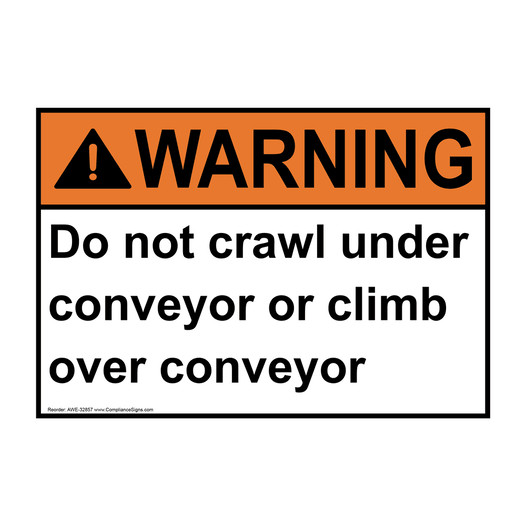 ANSI WARNING Do not crawl under conveyor or climb over conveyor Sign AWE-32857