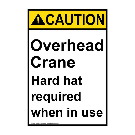 Portrait ANSI CAUTION Overhead Crane Hard hat required Sign ACEP-13096