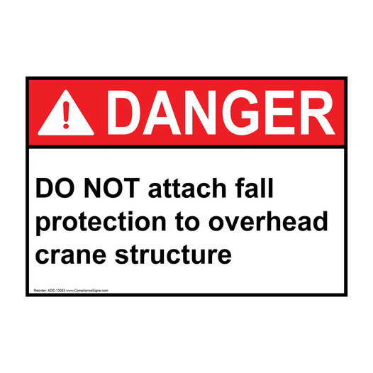 ANSI DANGER Do Not Attach Fall Protection Sign ADE-13083
