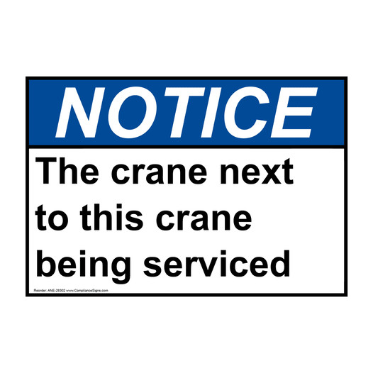 ANSI NOTICE The crane next to this crane Sign ANE-28302