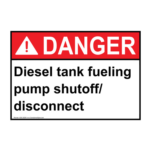 ANSI DANGER Diesel tank fueling pump shutoff/disconnect Sign ADE-28293