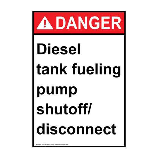 Portrait ANSI DANGER Diesel tank fueling pump shutoff/disconnect Sign ADEP-28293