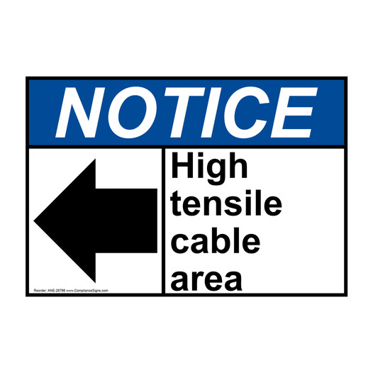 ANSI NOTICE High tensile cable area [left arrow] Sign with Symbol ANE-28798
