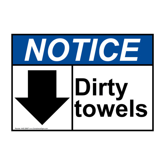 ANSI NOTICE Dirty towels [down arrow] Sign with Symbol ANE-28907