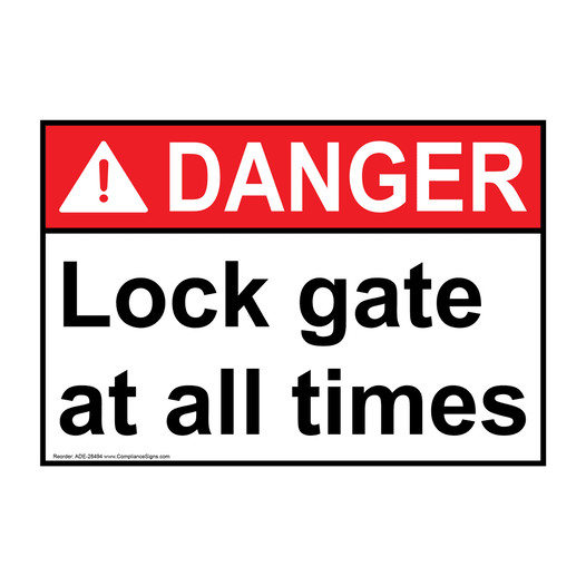 ANSI DANGER Lock gate at all times Sign ADE-28494