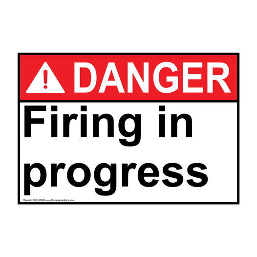 ANSI DANGER Firing in progress Sign ADE-33085