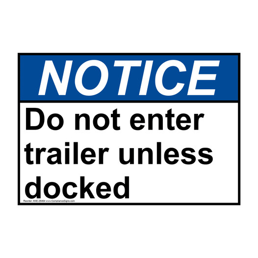 ANSI NOTICE Do not enter trailer unless docked Sign ANE-28464