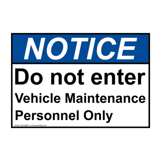 ANSI NOTICE Do not enter Vehicle Maintenance Personnel Only Sign ANE-28468