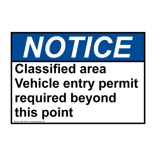 ANSI NOTICE Classified area Vehicle entry permit required Sign ANE-34559