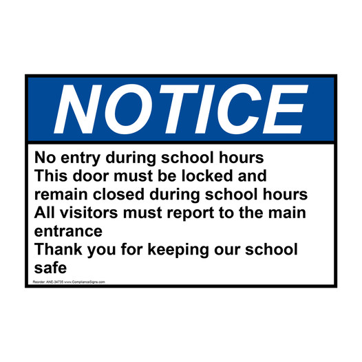 ANSI NOTICE No entry during school hours This door must Sign ANE-34735