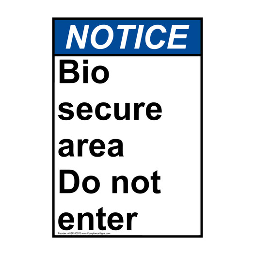 Portrait ANSI NOTICE Bio secure area Do not enter Sign ANEP-50070