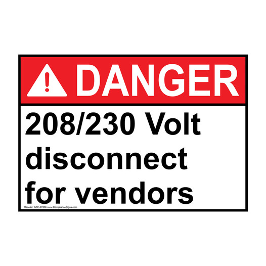 ANSI DANGER 208/230 Volt disconnect for vendors Sign ADE-27006