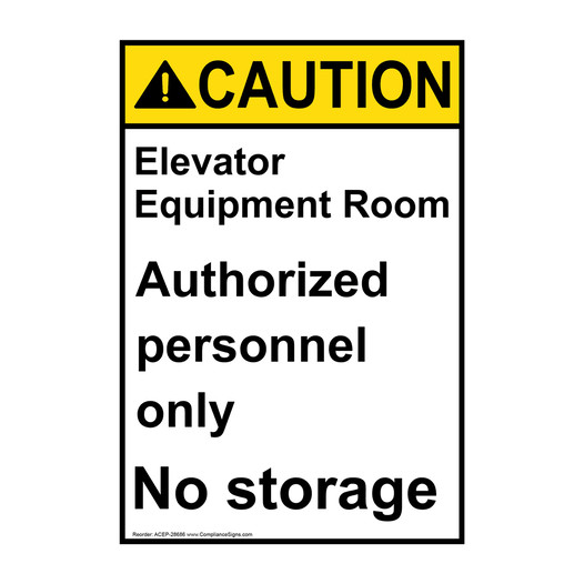 Portrait ANSI CAUTION Elevator Equipment Room Authorized Sign ACEP-28686