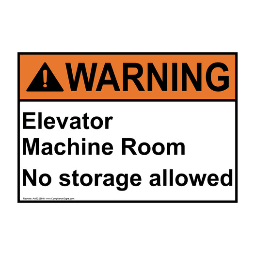 ANSI WARNING Elevator Machine Room No storage allowed Sign AWE-28691