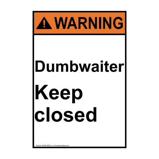 Portrait ANSI WARNING Dumbwaiter Keep closed Sign AWEP-28674