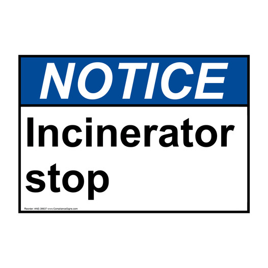 ANSI NOTICE Incinerator stop Sign ANE-38637