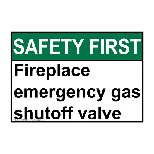 ANSI SAFETY FIRST Fireplace emergency gas shutoff valve Sign ASE-29008
