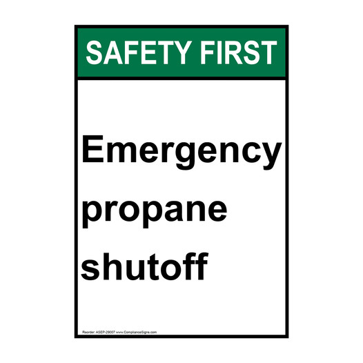 Portrait ANSI SAFETY FIRST Emergency propane shutoff Sign ASEP-29007