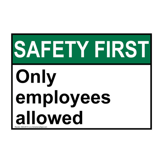 ANSI SAFETY FIRST Only employees allowed Sign ASE-29113