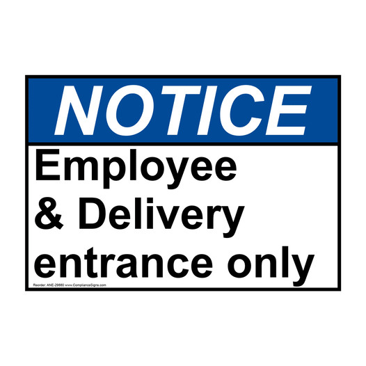 ANSI NOTICE Employee & Delivery entrance only Sign ANE-29880
