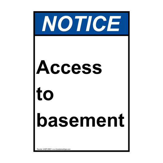 Portrait ANSI NOTICE Access to basement Sign ANEP-29831